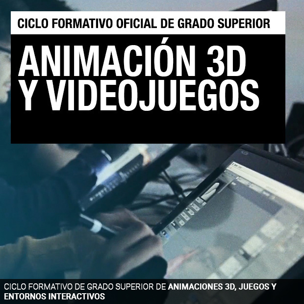 Ciclo Formativo de Grado Superior - Animación, 3D y Videojuegos