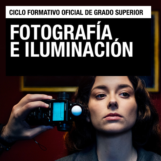 Ciclo Formativo de Grado Superior - Fotografía e Iluminación