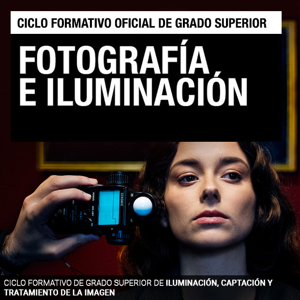 Ciclo Formativo de Grado Superior - Fotografía e Iluminación
