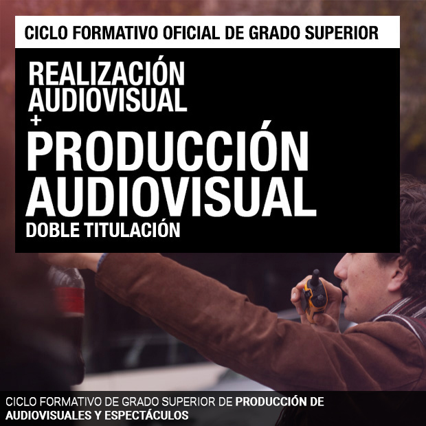 Ciclo Formativo de Grado Superior - Producción Audiovisual