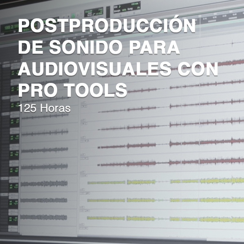 Postproducción de sonido para audiovisuales con Pro Tools